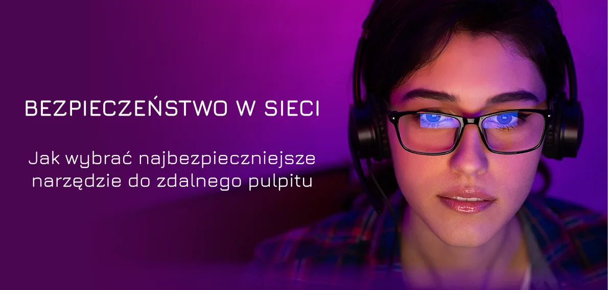 Bezpieczeństwo w sieci: Jak wybrać najbezpieczniejsze narzędzie do zdalnego pulpitu?