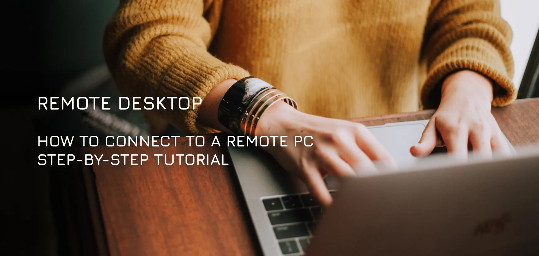 Remote Desktop – How to Connect to a Remote PC – Step-by-Step Tutorial